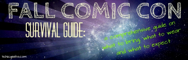 Your most comprehensive guide to what you can expect at cons this fall, what you should bring, and what you shoul wear. Great if you're going to NYCC, Comikaze, Anime USA, or Geek Girl Con. 